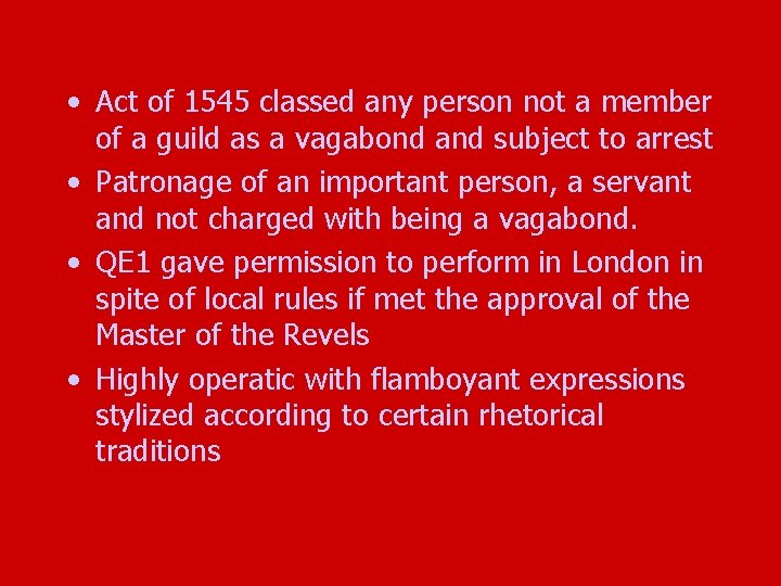  • Act of 1545 classed any person not a member of a guild