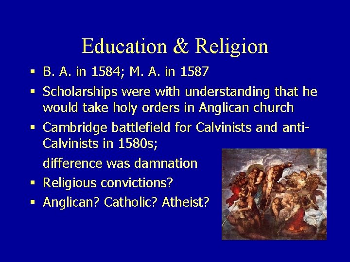 Education & Religion § B. A. in 1584; M. A. in 1587 § Scholarships