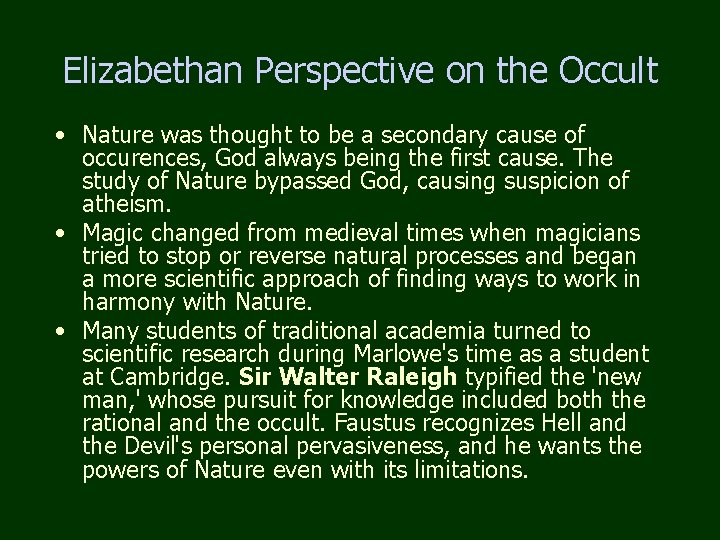 Elizabethan Perspective on the Occult • Nature was thought to be a secondary cause