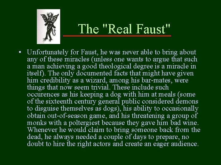 The "Real Faust" • Unfortunately for Faust, he was never able to bring about