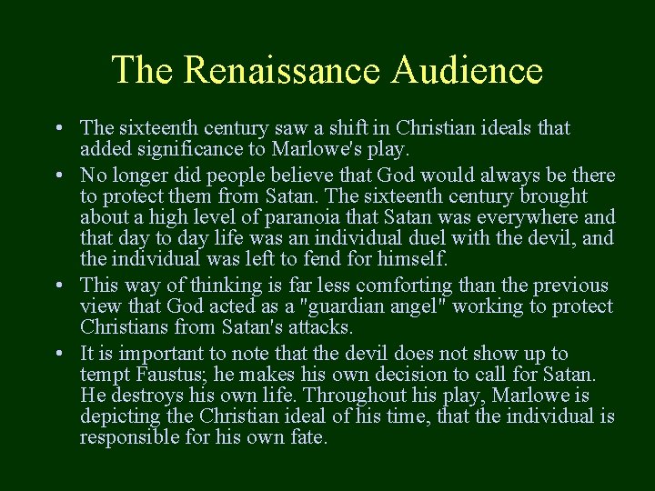 The Renaissance Audience • The sixteenth century saw a shift in Christian ideals that