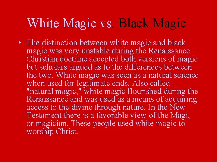 White Magic vs. Black Magic • The distinction between white magic and black magic