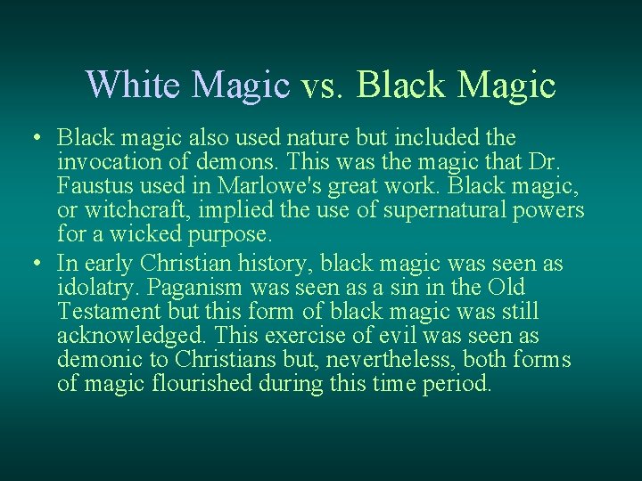 White Magic vs. Black Magic • Black magic also used nature but included the