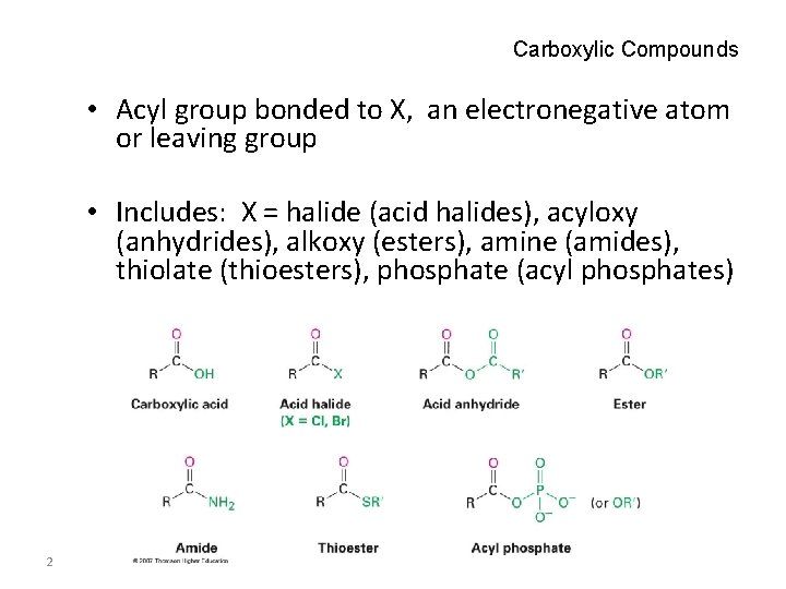 Carboxylic Compounds • Acyl group bonded to X, an electronegative atom or leaving group