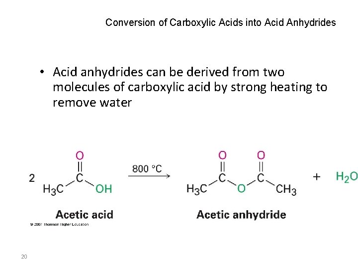 Conversion of Carboxylic Acids into Acid Anhydrides • Acid anhydrides can be derived from