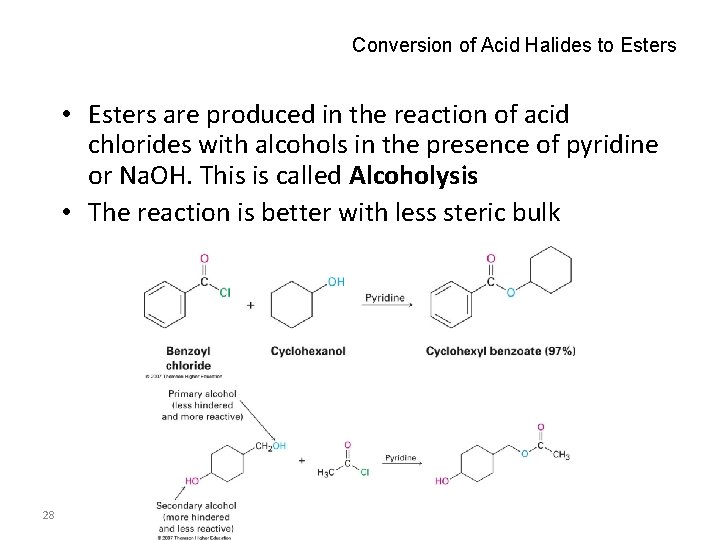 Conversion of Acid Halides to Esters • Esters are produced in the reaction of