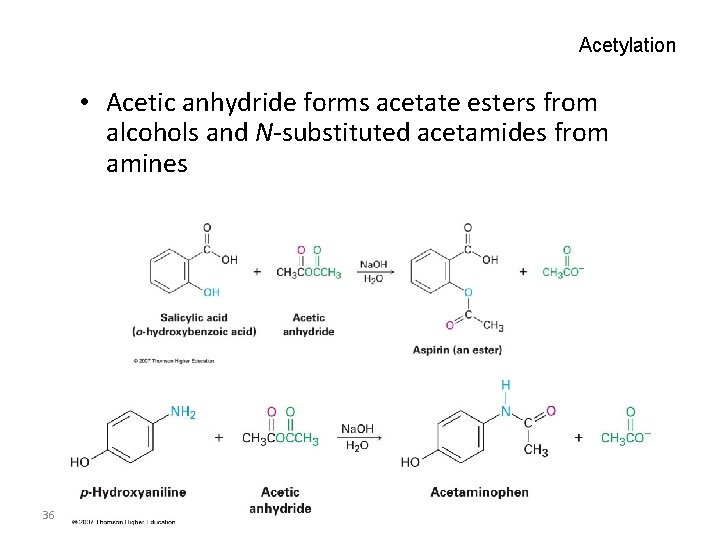 Acetylation • Acetic anhydride forms acetate esters from alcohols and N-substituted acetamides from amines