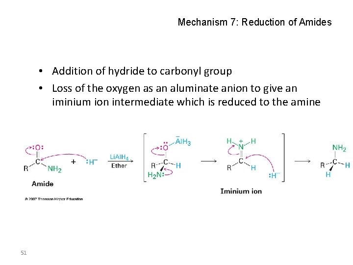 Mechanism 7: Reduction of Amides • Addition of hydride to carbonyl group • Loss