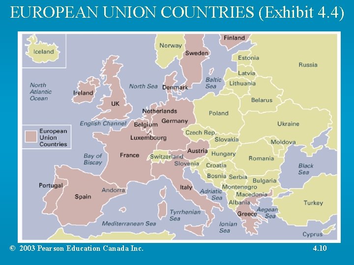 EUROPEAN UNION COUNTRIES (Exhibit 4. 4) © 2003 Pearson Education Canada Inc. 4. 10