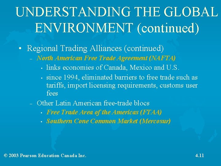 UNDERSTANDING THE GLOBAL ENVIRONMENT (continued) • Regional Trading Alliances (continued) – North American Free