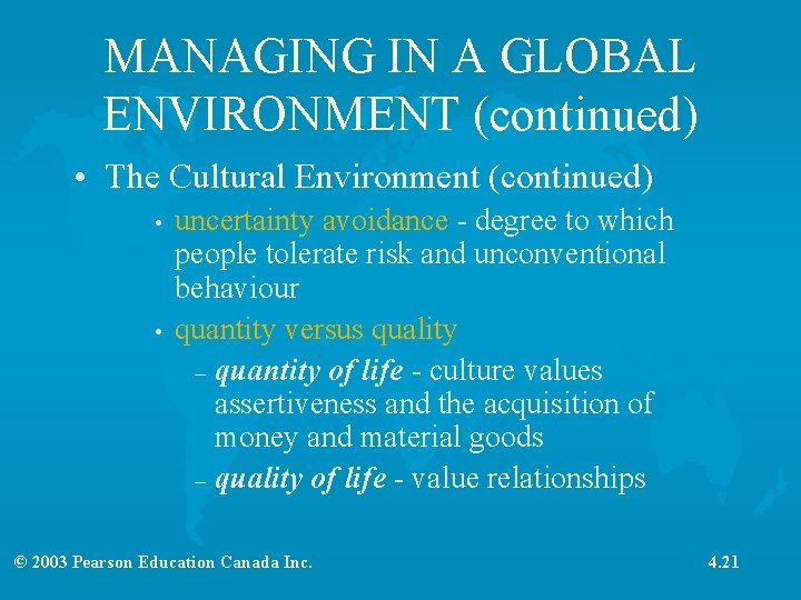 MANAGING IN A GLOBAL ENVIRONMENT (continued) • The Cultural Environment (continued) • • uncertainty