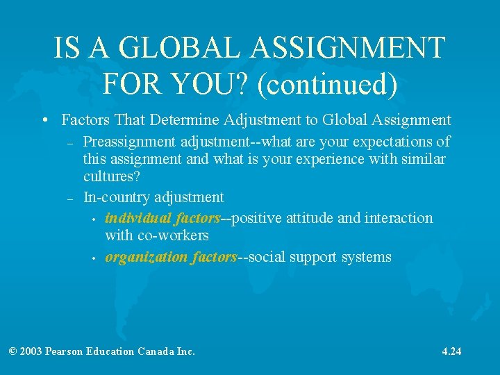 IS A GLOBAL ASSIGNMENT FOR YOU? (continued) • Factors That Determine Adjustment to Global