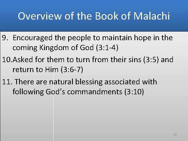 Overview of the Book of Malachi 9. Encouraged the people to maintain hope in