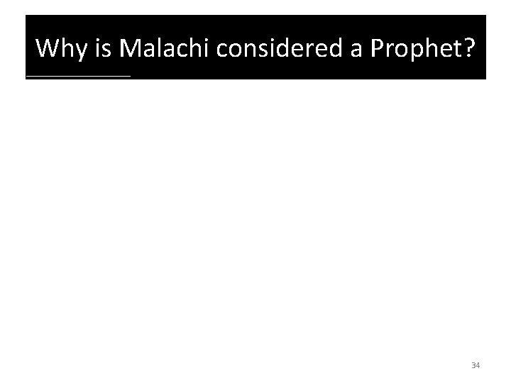 Why is Malachi considered a Prophet? 34 