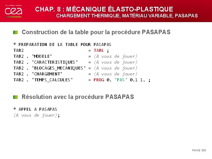 CHAP. 8 : MÉCANIQUE ÉLASTO-PLASTIQUE CHARGEMENT THERMIQUE, MATÉRIAU VARIABLE, PASAPAS Construction de la table