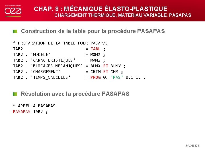 CHAP. 8 : MÉCANIQUE ÉLASTO-PLASTIQUE CHARGEMENT THERMIQUE, MATÉRIAU VARIABLE, PASAPAS Construction de la table