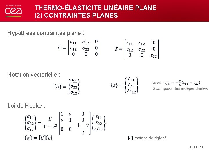 THERMO-ÉLASTICITÉ LINÉAIRE PLANE (2) CONTRAINTES PLANES Hypothèse contraintes plane : Notation vectorielle : Loi