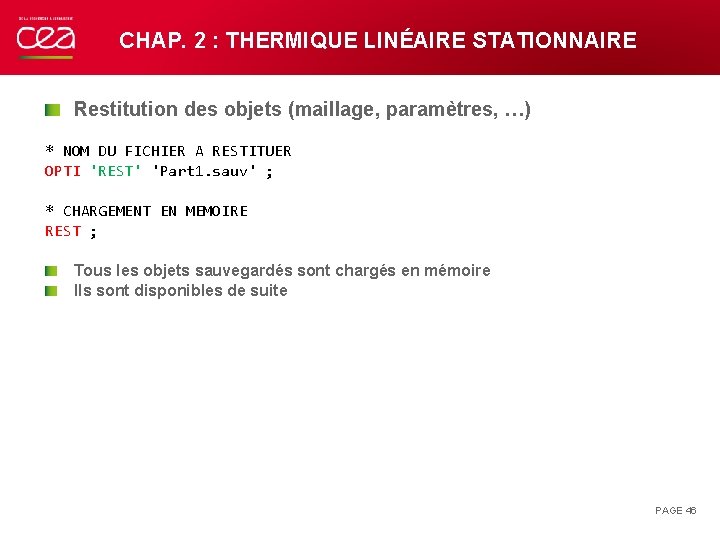 CHAP. 2 : THERMIQUE LINÉAIRE STATIONNAIRE Restitution des objets (maillage, paramètres, …) * NOM