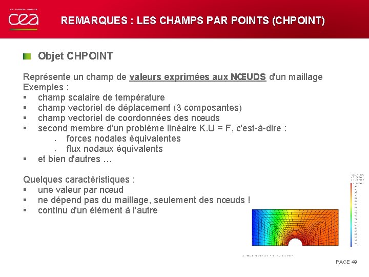 REMARQUES : LES CHAMPS PAR POINTS (CHPOINT) Objet CHPOINT Représente un champ de valeurs