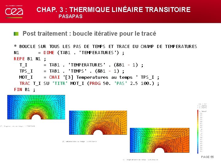 CHAP. 3 : THERMIQUE LINÉAIRE TRANSITOIRE PASAPAS Post traitement : boucle itérative pour le