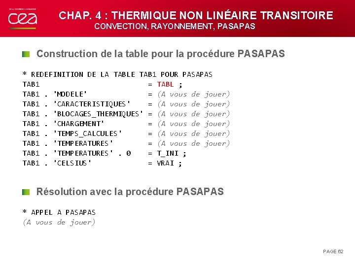CHAP. 4 : THERMIQUE NON LINÉAIRE TRANSITOIRE CONVECTION, RAYONNEMENT, PASAPAS Construction de la table