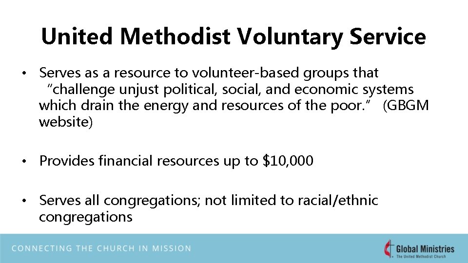United Methodist Voluntary Service • Serves as a resource to volunteer-based groups that “challenge