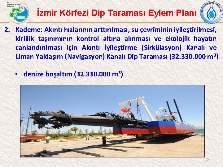 İzmir Körfezi Dip Taraması Eylem Planı 2. Kademe: Akıntı hızlarının arttırılması, su çevriminin iyileştirilmesi,