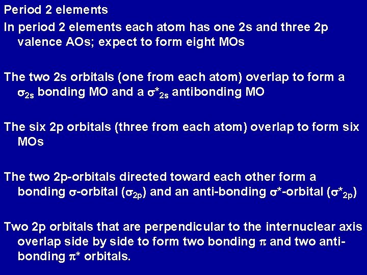 Period 2 elements In period 2 elements each atom has one 2 s and