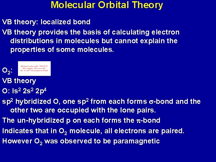 Molecular Orbital Theory VB theory: localized bond VB theory provides the basis of calculating