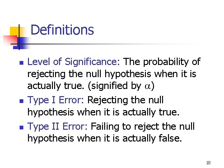 9 -6 Definitions n n n Level of Significance: The probability of rejecting the