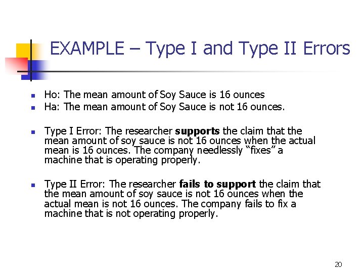 9 -13 EXAMPLE – Type I and Type II Errors n n Ho: The