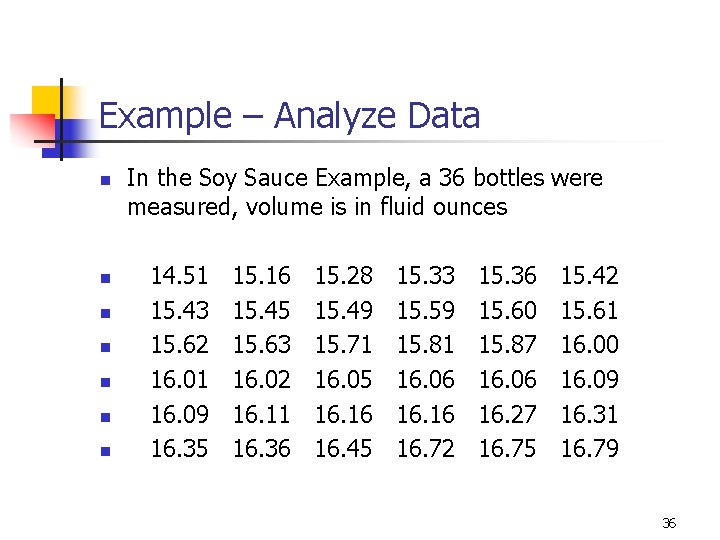 Example – Analyze Data n n n n In the Soy Sauce Example, a