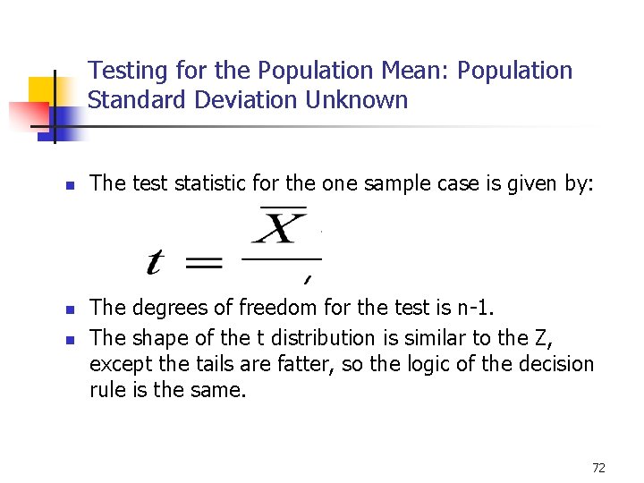 10 -5 Testing for the Population Mean: Population Standard Deviation Unknown n The test