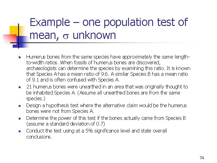 10 -6 Example – one population test of mean, s unknown n n Humerus