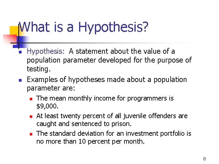 9 -3 What is a Hypothesis? n n Hypothesis: A statement about the value