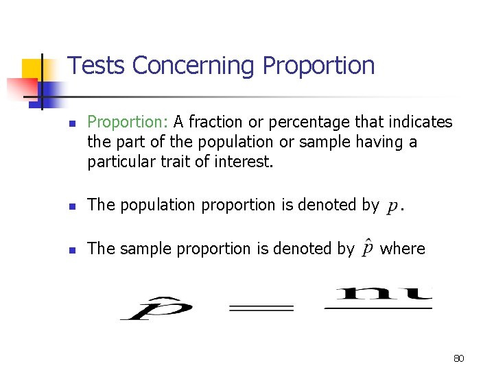 9 -24 Tests Concerning Proportion n Proportion: A fraction or percentage that indicates the