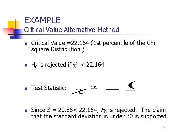 9 -27 EXAMPLE Critical Value Alternative Method n Critical Value =22. 164 (1 st