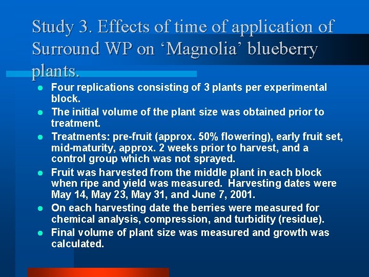 Study 3. Effects of time of application of Surround WP on ‘Magnolia’ blueberry plants.