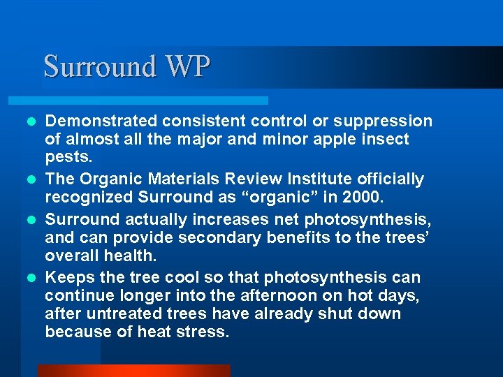 Surround WP Demonstrated consistent control or suppression of almost all the major and minor