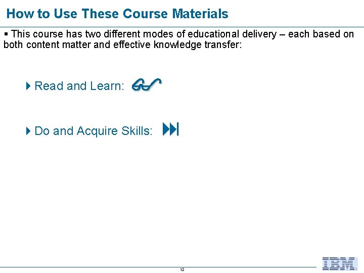 How to Use These Course Materials § This course has two different modes of