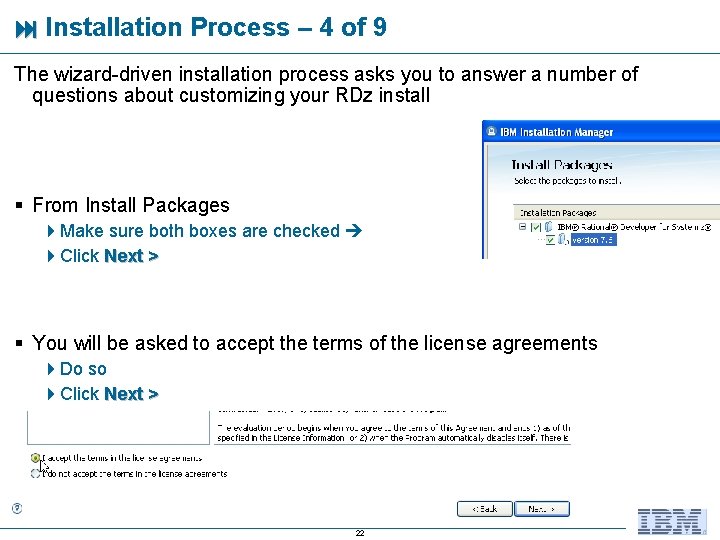  Installation Process – 4 of 9 The wizard-driven installation process asks you to
