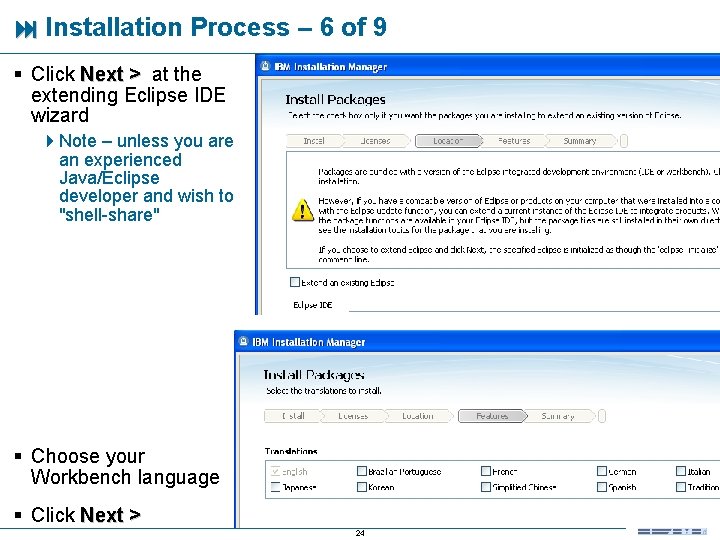  Installation Process – 6 of 9 § Click Next > at the extending