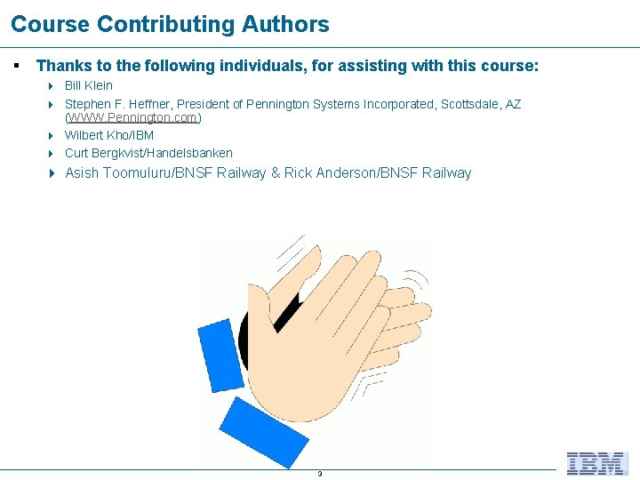 Course Contributing Authors § Thanks to the following individuals, for assisting with this course: