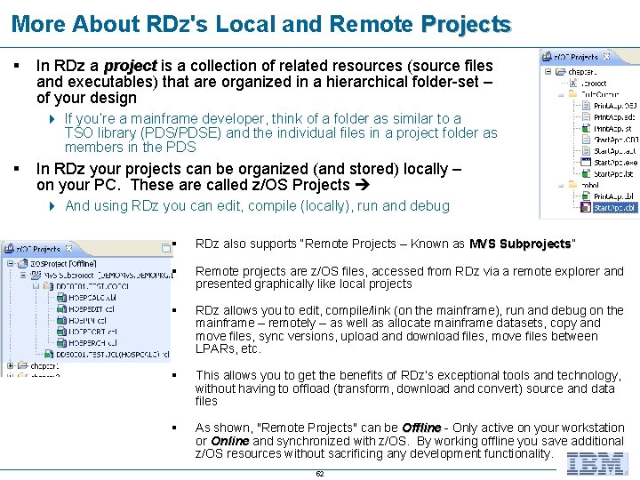 More About RDz's Local and Remote Projects § In RDz a project is a