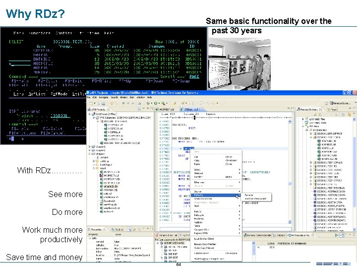 Why RDz? Same basic functionality over the past 30 years With RDz………… See more