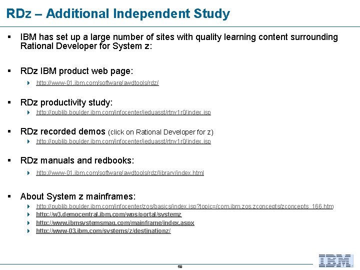 RDz – Additional Independent Study § IBM has set up a large number of
