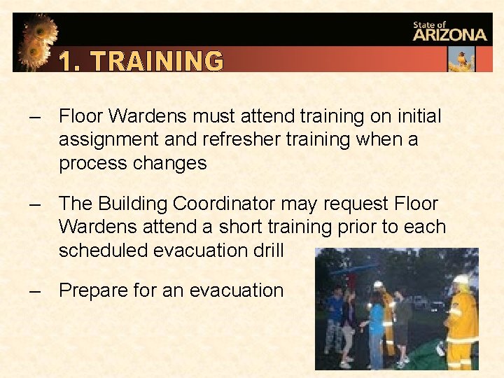 – Floor Wardens must attend training on initial assignment and refresher training when a