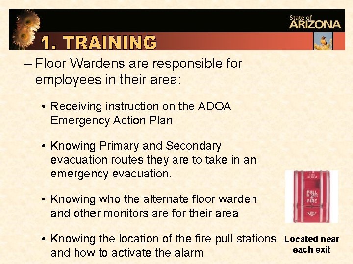 – Floor Wardens are responsible for employees in their area: • Receiving instruction on