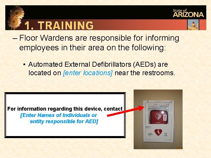 – Floor Wardens are responsible for informing employees in their area on the following: