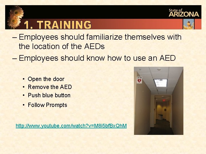 – Employees should familiarize themselves with the location of the AEDs – Employees should
